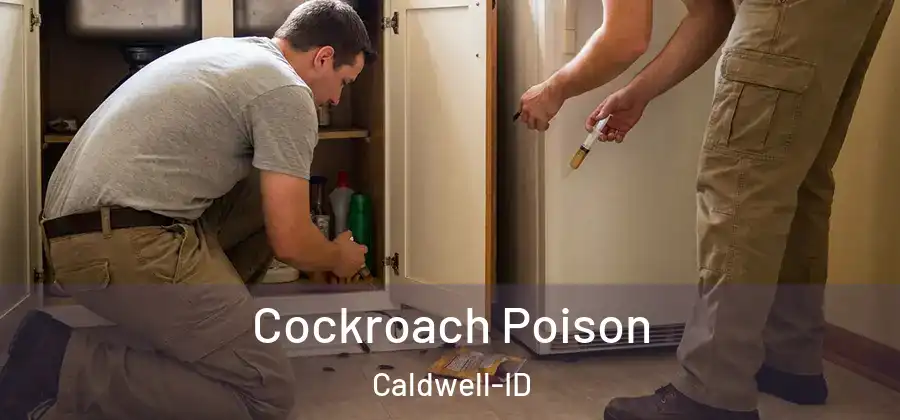  Cockroach Poison Caldwell-ID