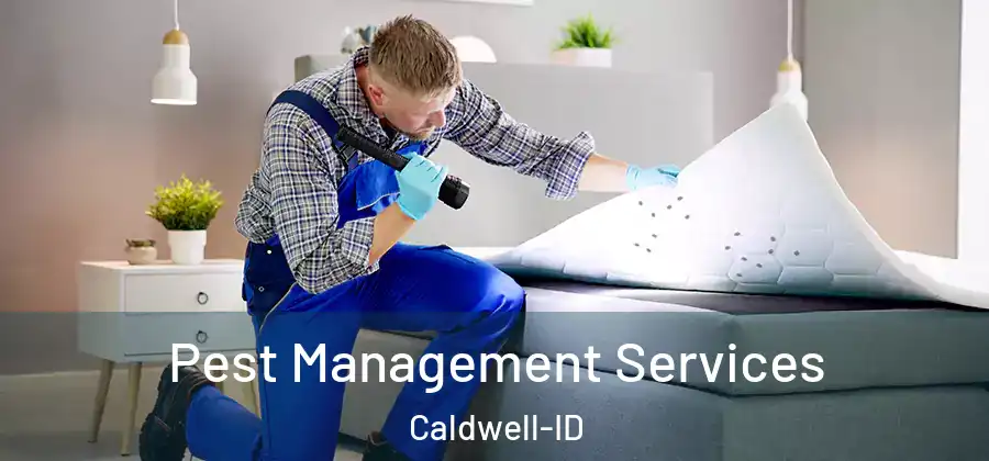 Pest Management Services Caldwell-ID