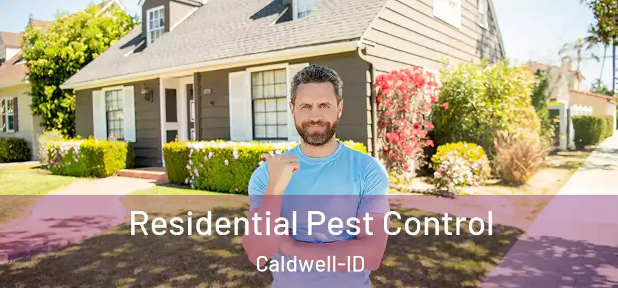 Residential Pest Control Caldwell-ID